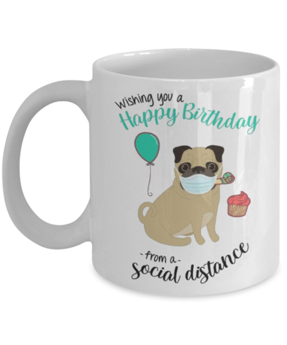 Happy Birthday From A Social Distance Mug